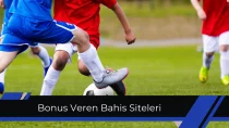 Bonus Veren Bahis Siteleri Hangi Bonusları Veriyor?