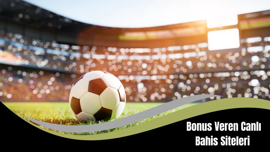 Bonus Veren Canlı Bahis Siteleri