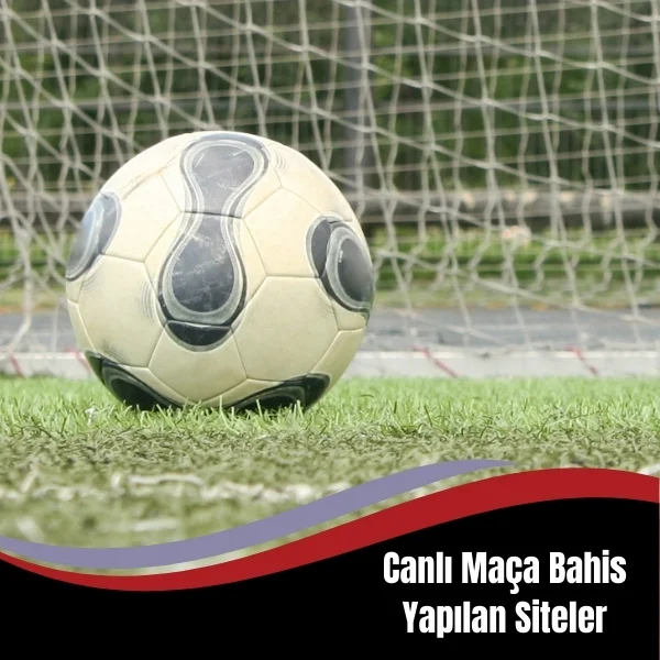 Canlı Maça Bahis Yapılan Siteler